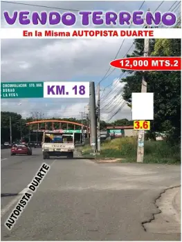 Vendo 12000 mts.2 de terreno en la misma autopista duarte km 18 oportu