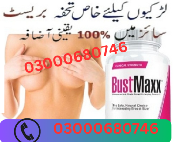 Original bustmaxx pills price in gujranwala 03000680746
