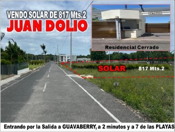 Vendo solar en juan dolio 817 mts.2 por la salida a guavaberry res. ce
