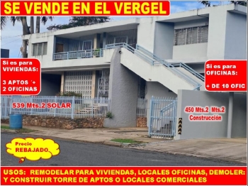 Vendo casa para viviendas locales de oficinas solar en el vergel 539 m