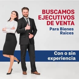 Buscamos ejecutivos de ventas para bienes raices